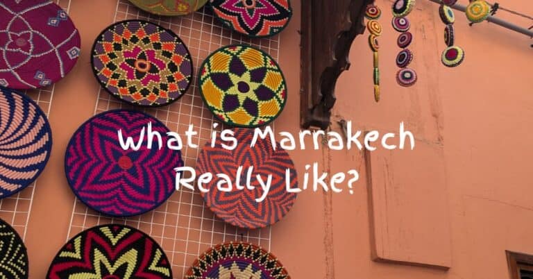 What Is Marrakech Really Like to Visit? (2026 Honest Travel Guide)